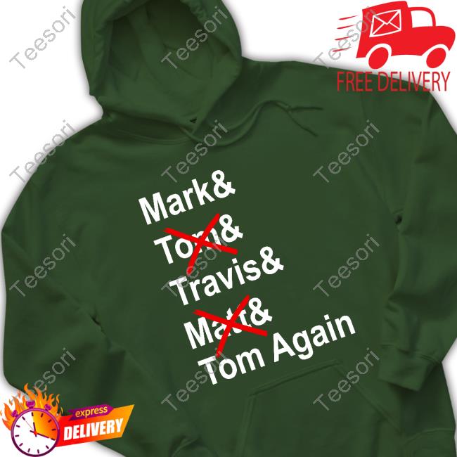 Mark And Torn And Travis And Matt And Tom Again Tee Shirt Mark And Torn And Travis And Matt And Tom Again Tee Shirt