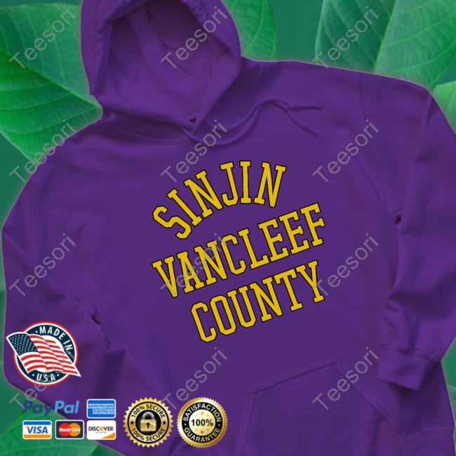 Sinjin Drowning Merch Sinjin Vancleef County Sweatshirt Sinjin Drowning Merch Sinjin Vancleef County Sweatshirt