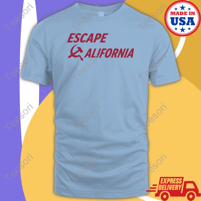 Escape California Tees Escape California Tees