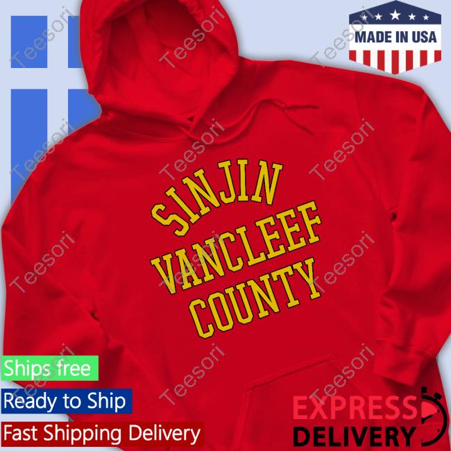 Sinjin Drowning Merch Sinjin Vancleef County Sweatshirt Sinjin Drowning Merch Sinjin Vancleef County Sweatshirt