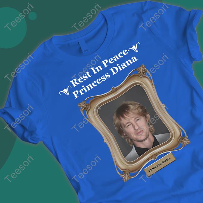 Luccainternational Store Rip Princess Diana Shirt Owen Wilson Luccainternational Store Rip Princess Diana Shirt Owen Wilson