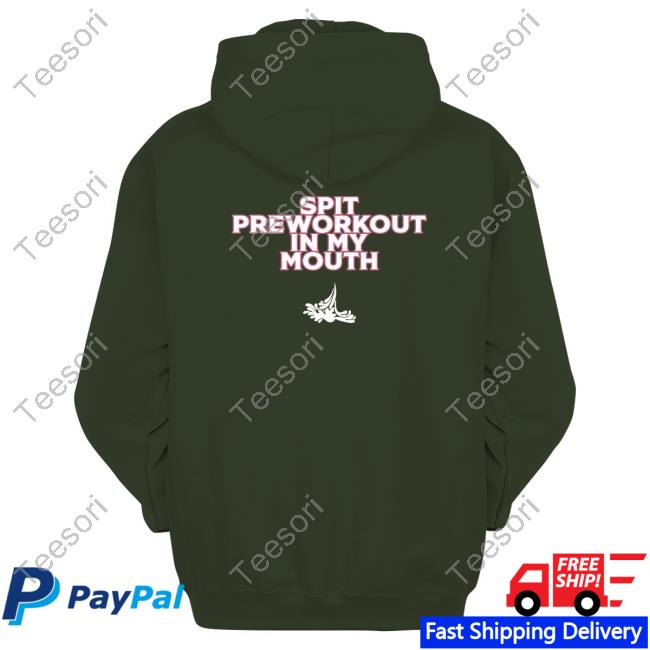 Xoxobkc Spit Preworkout Im My Mouth Tee Shirt Xoxobkc Spit Preworkout Im My Mouth Tee Shirt