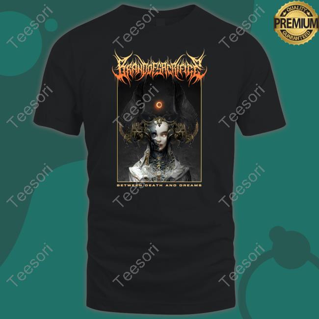 Brandofsacrifice Merch Between Death And Dreams Tee Shirt Brandofsacrifice Merch Between Death And Dreams Tee Shirt
