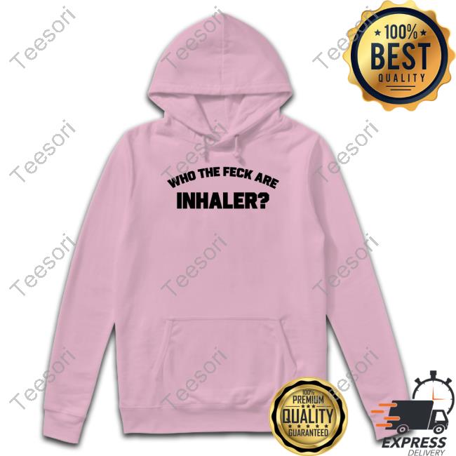 Inhaler Merch Who The Feck Are Inhaler Sweatshirt Inhaler Merch Who The Feck Are Inhaler Sweatshirt