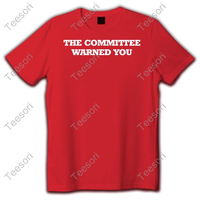 Nick Wright The Committee Warned You Tee Nick Wright The Committee Warned You Tee