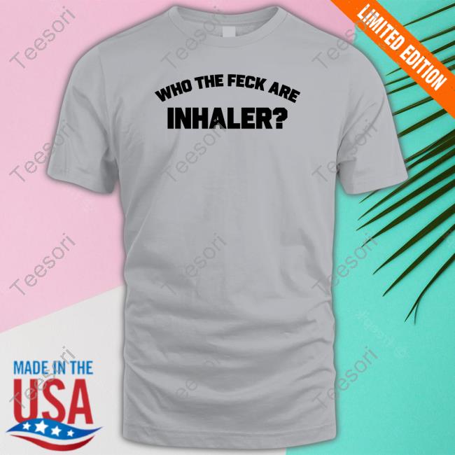 Inhaler Merch Who The Feck Are Inhaler Sweatshirt Inhaler Merch Who The Feck Are Inhaler Sweatshirt