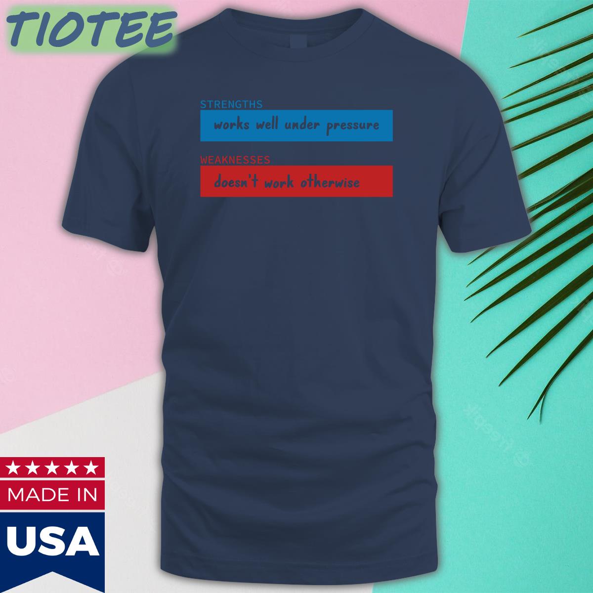Adhdjesse Strengths Works Well Under Pressure Weaknesses Doesn't Work Otherwise  Shirt