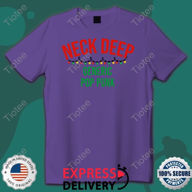 Neck Deep Store Neck Deep Generic Pop Punk Christmas Shirt Neck Deep Store Neck Deep Generic Pop Punk Christmas Shirt