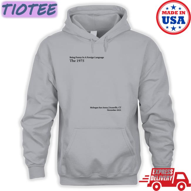 Being Funny In A Foreign Language The 1975 T Shirt Being Funny In A Foreign Language The 1975 T Shirt