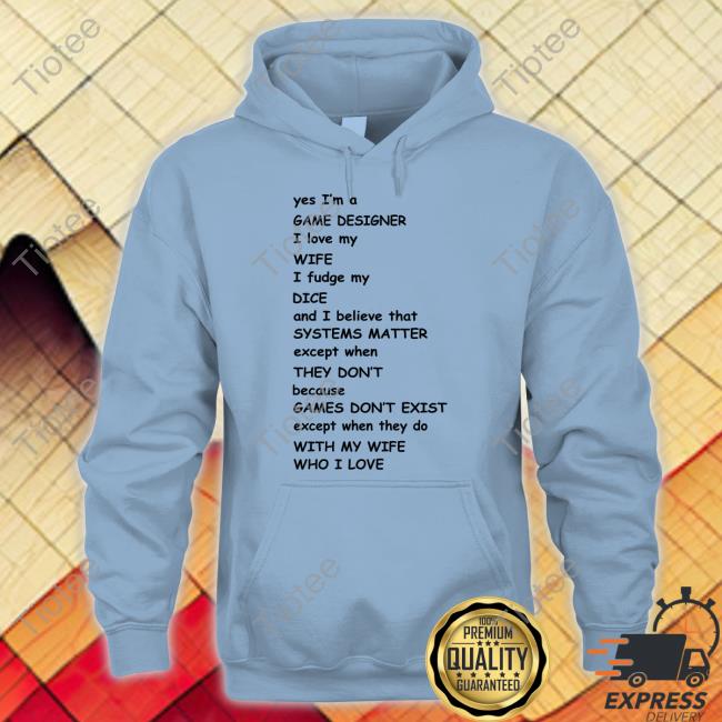 Aaronmfking Yes I'm A Game Designer I Love My Wife Shirts Aaronmfking Yes I'm A Game Designer I Love My Wife Shirts