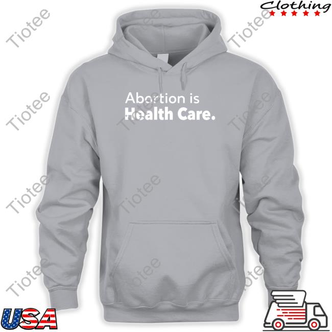 Abortion Is Health Care Shirt Black Abortion Is Health Care Shirt Black
