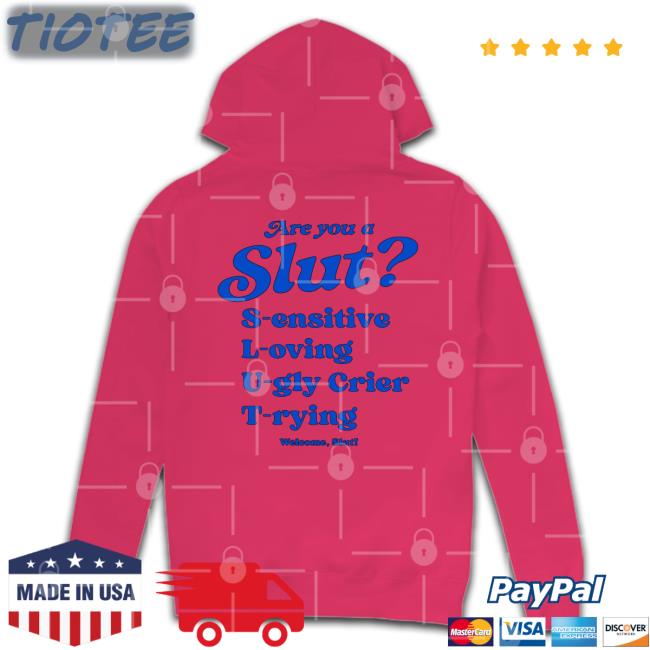 Smile Cult Store Shirts That Go Hard I'm A Slut Are You A Slut Sensitive Loving Ugly Crier Trying Shirt Smile Cult Store Shirts That Go Hard I'm A Slut Are You A Slut Sensitive Loving Ugly Crier Trying Shirt