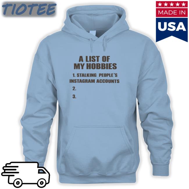 A List Of My Hobbies Shirt