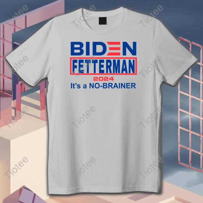 Biden Fetterman 2024 It's A No-Brainer Tee Shirt Chris Plante Store Biden Fetterman 2024 It's A No-Brainer Tee Shirt Chris Plante Store