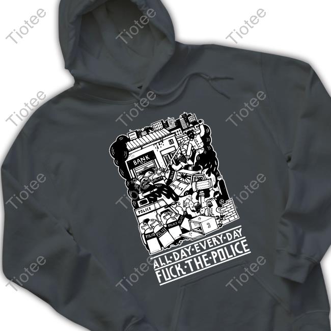 All Day Every Day Fuck The Police Tee Gatheredremains All Day Every Day Fuck The Police Tee Gatheredremains