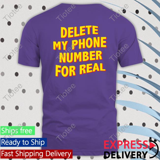 On Call Delete My Phone Number For Real Long Sleeve Tee On Call Delete My Phone Number For Real Long Sleeve Tee