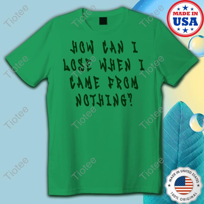 5’4 On A Good Day How Can I Lose When I Came From Nothing Hoodie Imlittlenick