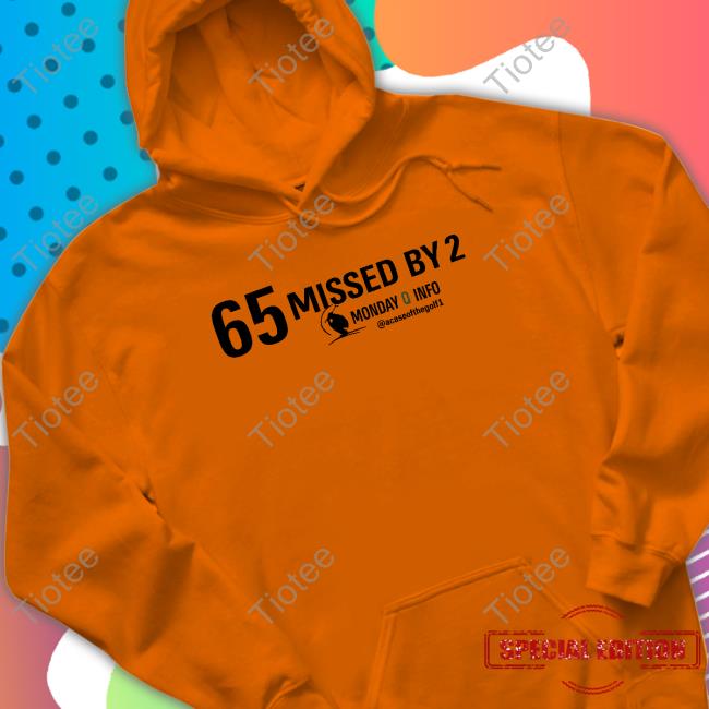 65 Missed By 2 Monday Q Info Tee 65 Missed By 2 Monday Q Info Tee