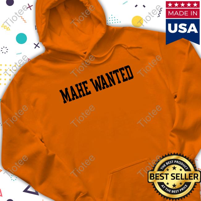 Mahe Wanted Shirts Mahe Wanted Shirts