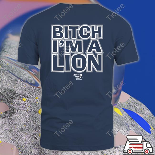 Streettalktees Fuck Around And Find Out Bitch I'm A Lion T Shirt Streettalktees Fuck Around And Find Out Bitch I'm A Lion T Shirt