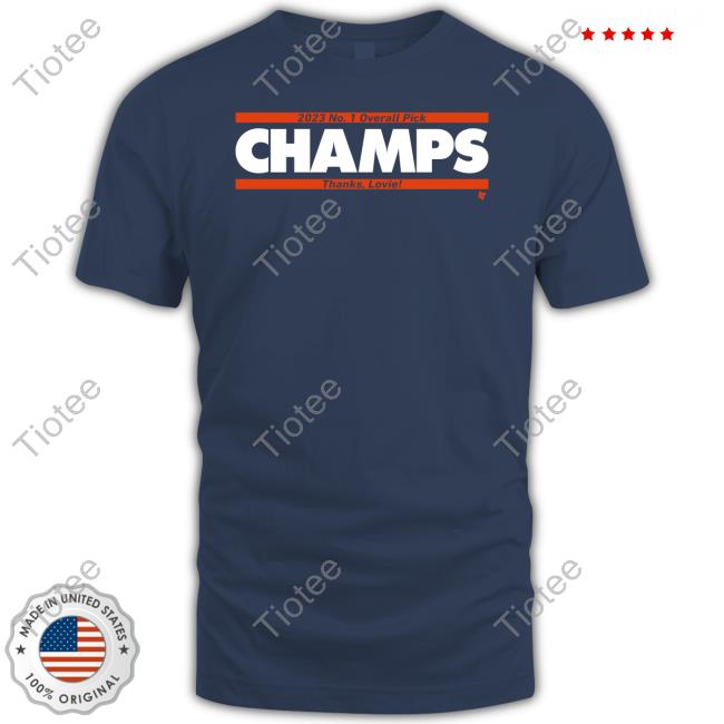 2023 No. 1 Overall Pick Champs Thanks Lovie T Shirts