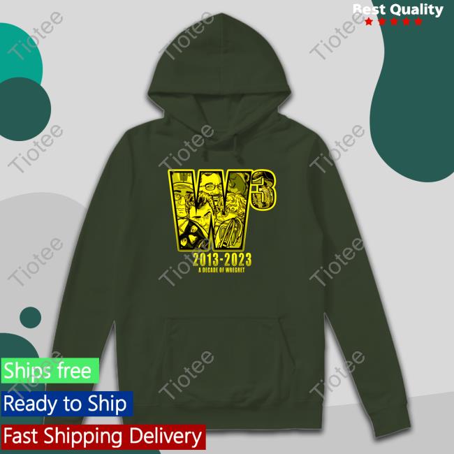 2013-2023 A Decade Of Wregret Sweatshirt
