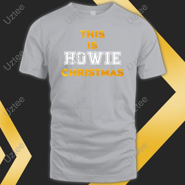This Is Howie Christmas Shirts This Is Howie Christmas Shirts