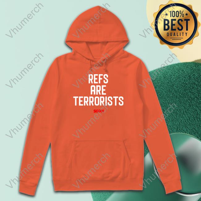 Sgpn Refs Are Terrorists New Shirt Sgpn Refs Are Terrorists New Shirt