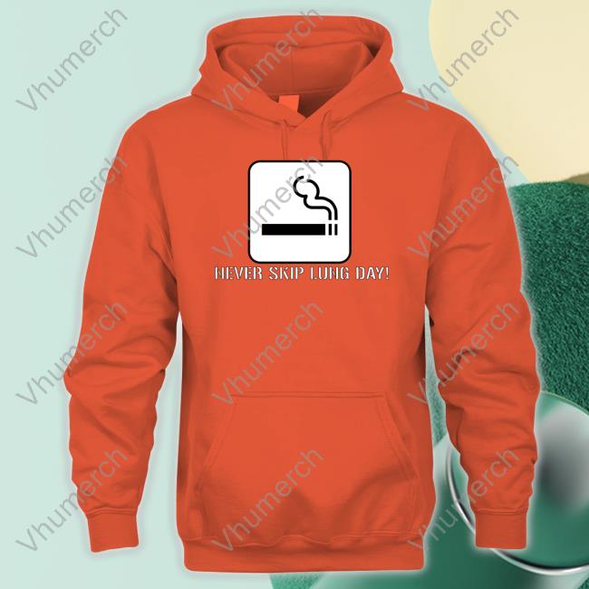 Never Skip Lung Day Shirt Never Skip Lung Day Shirt
