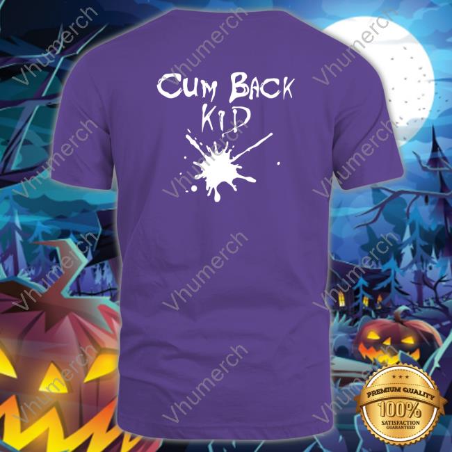 Cum Back Kid Hoodie Cum Back Kid Hoodie