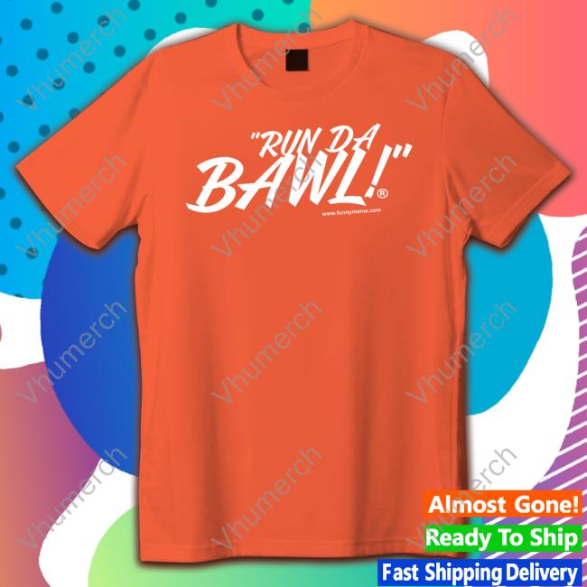 Funny Maine Run Da Bawl Hoodie Funny Maine Run Da Bawl Hoodie