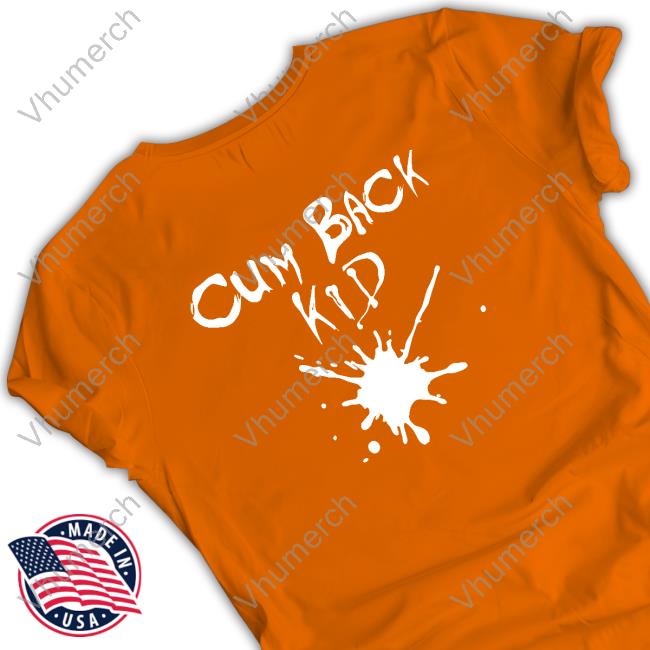 Cum Back Kid Hoodie Cum Back Kid Hoodie
