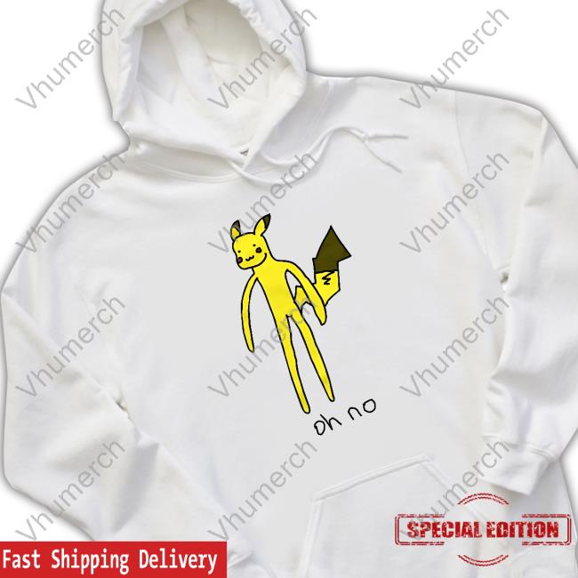 Oh No Pikachu Shirt Oh No Pikachu Shirt