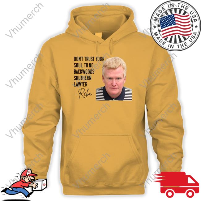 Don't Trust Your Soul To No Backwoods Southern Lawyer Reba Mcentire T Shirt Don't Trust Your Soul To No Backwoods Southern Lawyer Reba Mcentire T Shirt