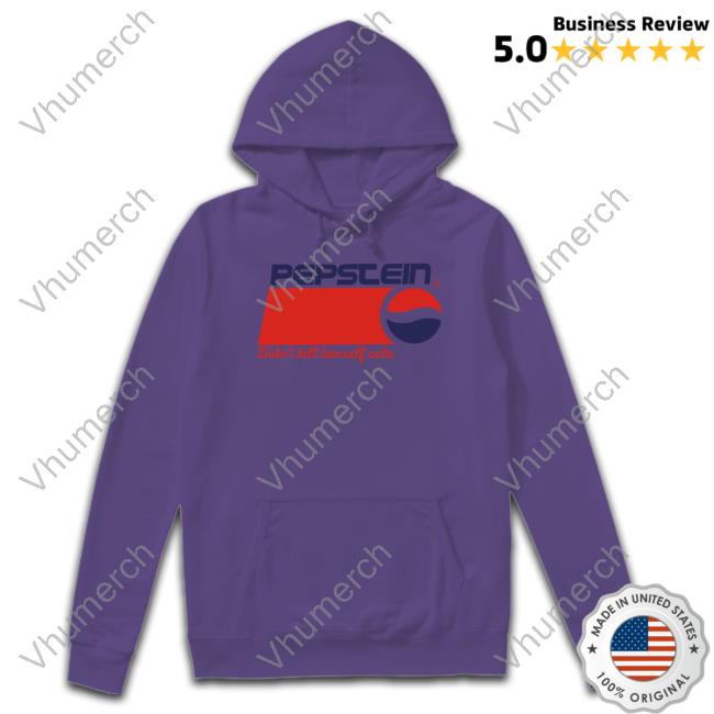 Pepstein Didn't Kill Himself Cola Shirts Pepstein Didn't Kill Himself Cola Shirts