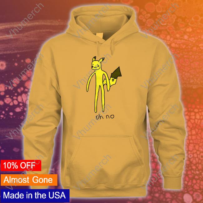 Oh No Pikachu Shirt Oh No Pikachu Shirt