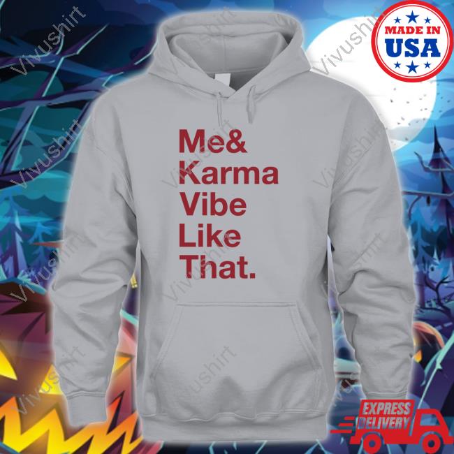 Taylor Me And Karma Vibe Like That Shirt Taylor Me And Karma Vibe Like That Shirt