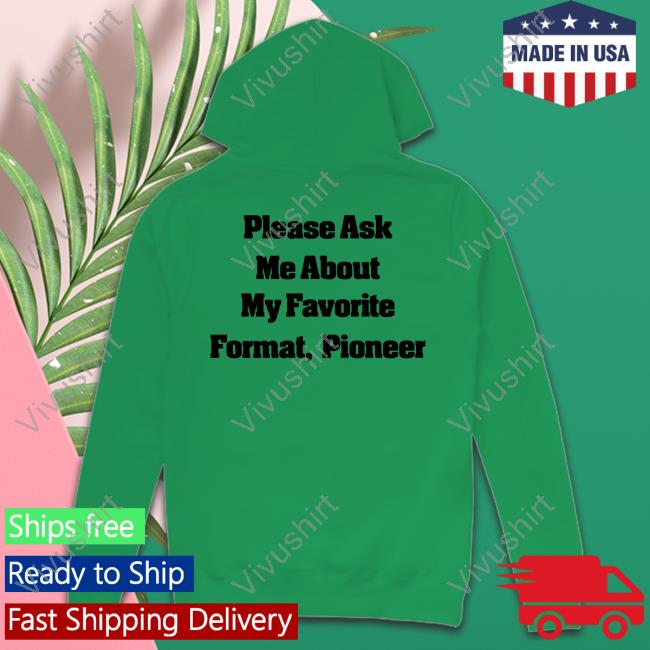 Please Ask Me About My Favorite Format Pioneer Hoodie The Dive Down Please Ask Me About My Favorite Format Pioneer Hoodie The Dive Down