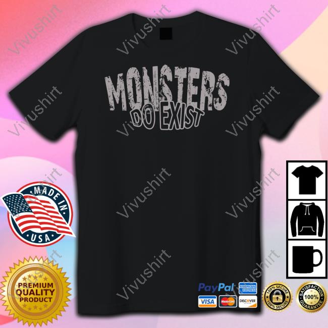 Iron Gods Shop Monsters Do Exist Tee Shirt Iron Gods Shop Monsters Do Exist Tee Shirt