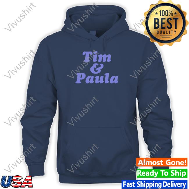Tim And Paula Tee Shirt Tim And Paula Tee Shirt