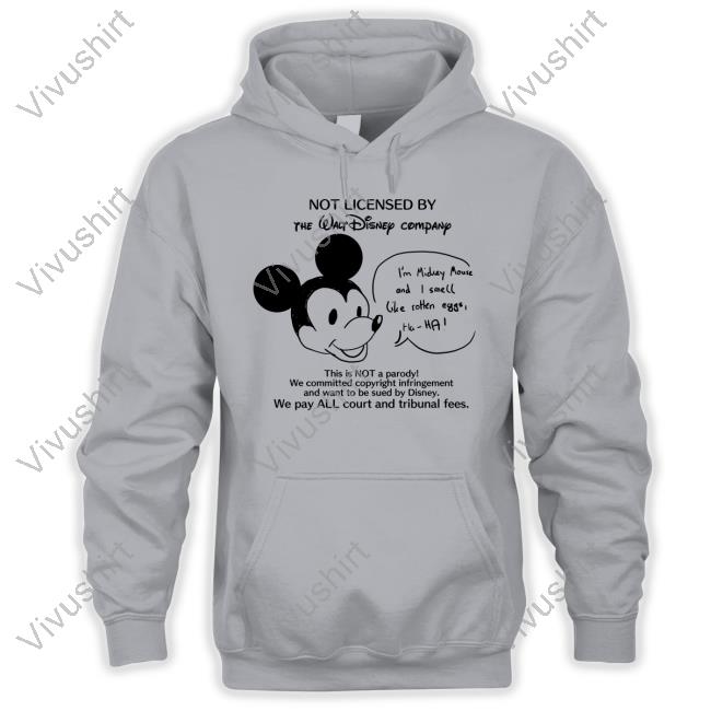 I'm Mickey Mouse And I Smell Like Rotten Eggs Ha Ha Shirts I'm Mickey Mouse And I Smell Like Rotten Eggs Ha Ha Shirts
