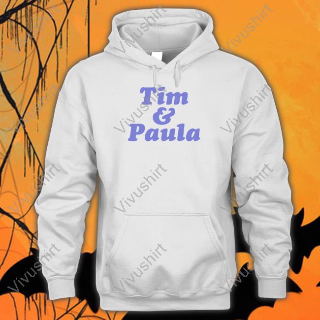 Tim And Paula Tee Shirt Tim And Paula Tee Shirt