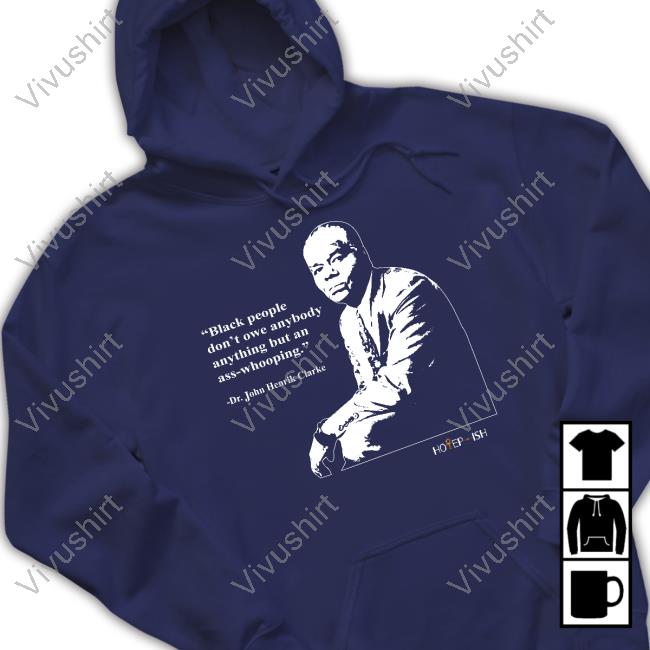 Hotepish Merch Black People Dont Owe Anybody Anything But An Ass-Whooping Tee Shirt Hotepish Merch Black People Dont Owe Anybody Anything But An Ass-Whooping Tee Shirt