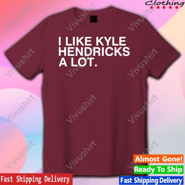 Obvious Shirts Merch I Like Kyle Hendricks A Lot Hooded Sweatshirt Obvious Shirts Merch I Like Kyle Hendricks A Lot Hooded Sweatshirt