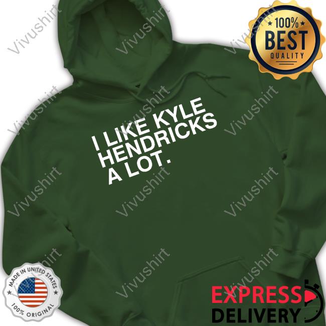 Obvious Shirts Merch I Like Kyle Hendricks A Lot Hooded Sweatshirt Obvious Shirts Merch I Like Kyle Hendricks A Lot Hooded Sweatshirt