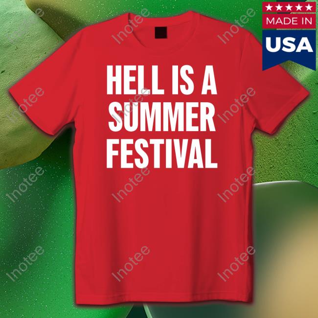 George Jefferson Hell Is A Summer Festival T-Shirt George Jefferson Hell Is A Summer Festival T-Shirt