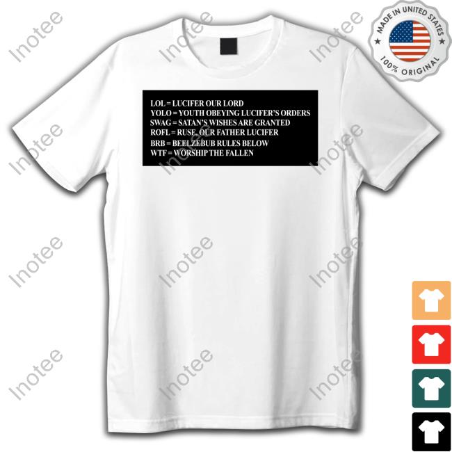 Lol Lucifer Our Lord Yolo Youth Obeying Lucifer's Orders Swag Satan's Wishes Are Granted Shirt Lol Lucifer Our Lord Yolo Youth Obeying Lucifer's Orders Swag Satan's Wishes Are Granted Shirt