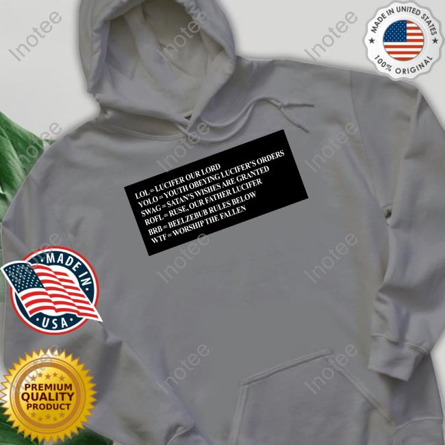 Lol Lucifer Our Lord Yolo Youth Obeying Lucifer's Orders Swag Satan's Wishes Are Granted Shirt Lol Lucifer Our Lord Yolo Youth Obeying Lucifer's Orders Swag Satan's Wishes Are Granted Shirt