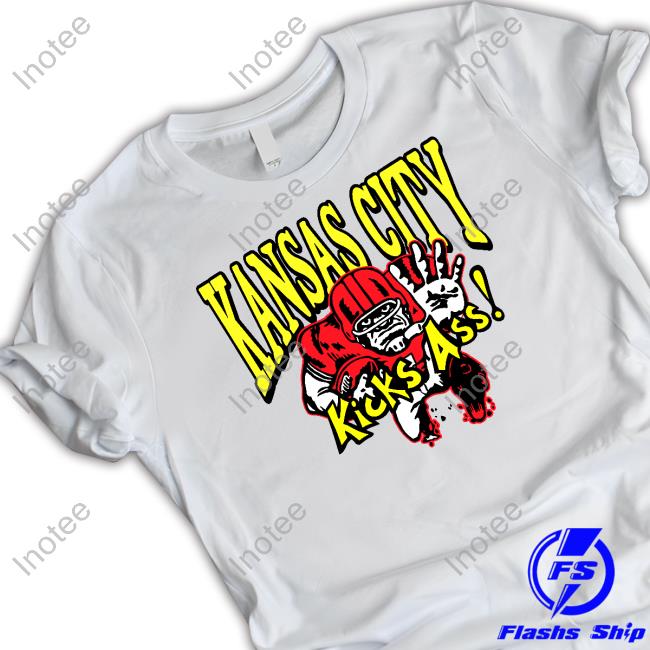 Kansas City Kicks Ass Shirt Kansas City Kicks Ass Shirt