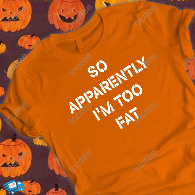 Amberlynn Reid Wearning So Apparently I'm Too Fat T-Shirt Amberlynn Reid Wearning So Apparently I'm Too Fat T-Shirt